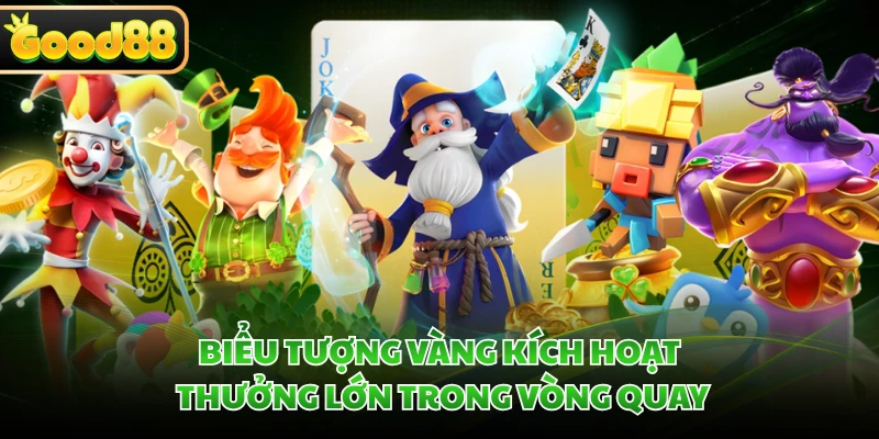 Biểu tượng vàng kích hoạt thưởng lớn trong vòng quay