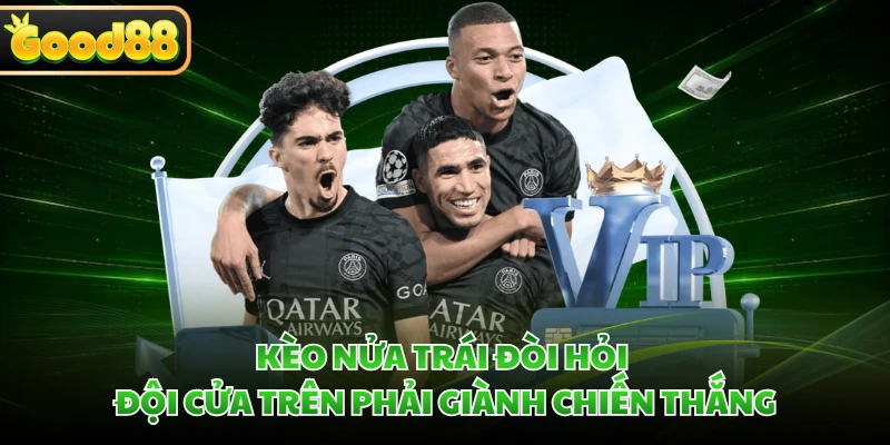 Kèo nửa trái đòi hỏi đội cửa trên phải giành chiến thắng