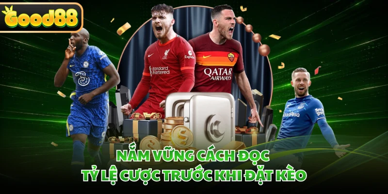 Nắm vững cách đọc tỷ lệ cược trước khi đặt kèo