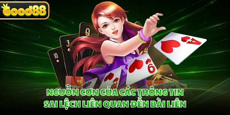 Nguồn cơn của các thông tin sai lệch liên quan đến bài Liên 